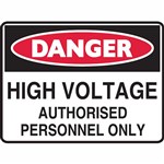 BRADY DANGER SIGN HIGH VOLTAGE AUTHORISED PERSONNEL ONLY 450 X 300MM POLYPROPYLENE